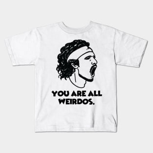 Stef: You are all weirdos. Kids T-Shirt